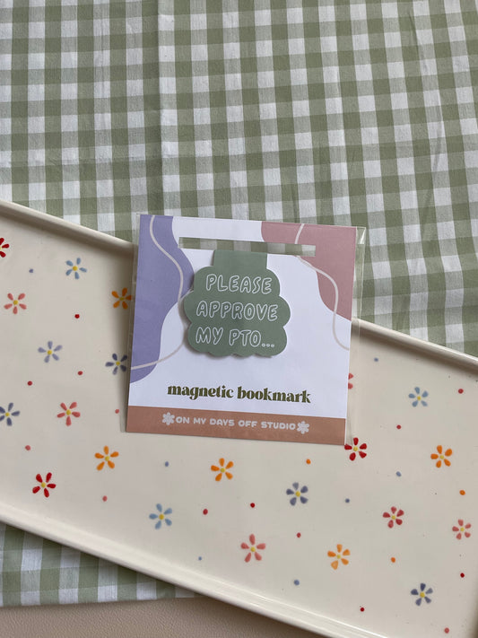 Please Approve My PTO Magnetic Bookmark