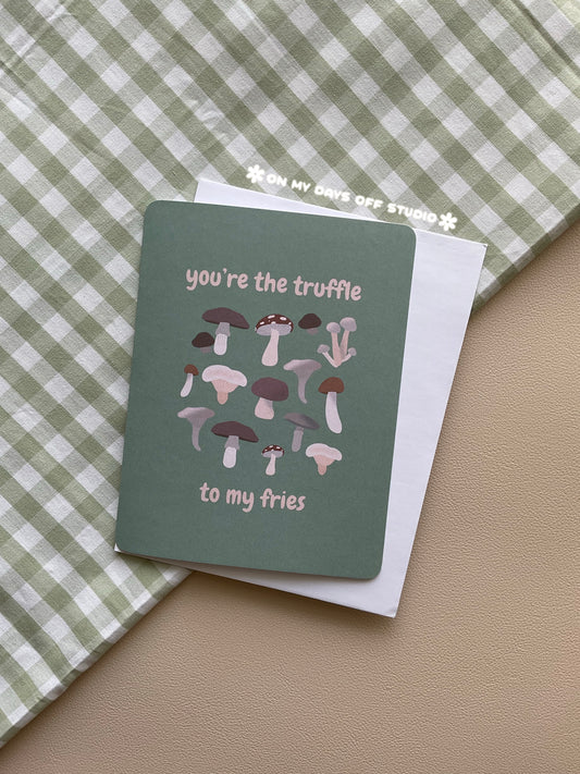 Truffle To My Fries Greeting Card